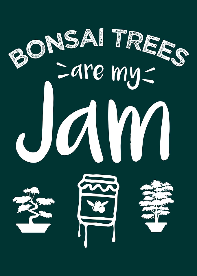 Bonsai Trees are my Jam