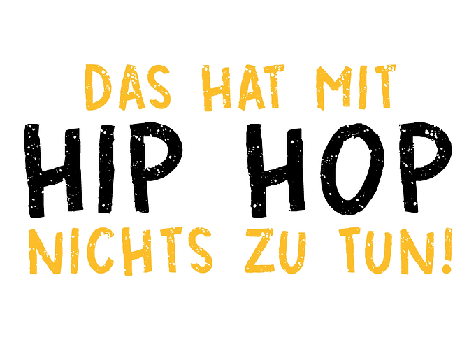Das hat mit Hip hop nicht