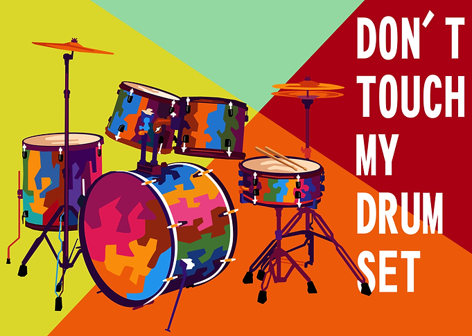 dont touch my drum set