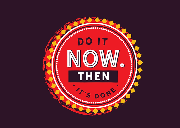 Do it now