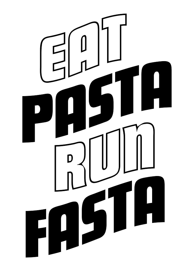 Eat Pasta Run Fasta