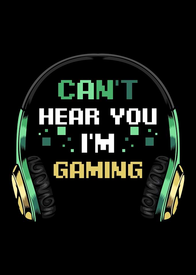 Cant Hear You Im Gaming