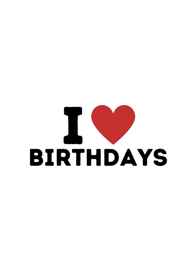 I Love Birthdays Simple