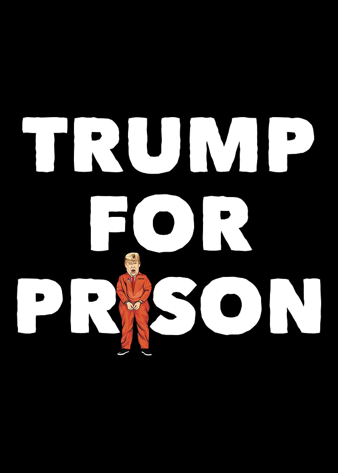 Trump For Prison