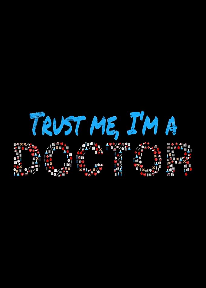 Trust Me Im A Doctor