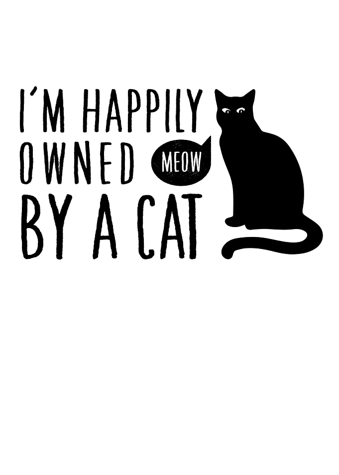 I Am Happily Owned By Cat