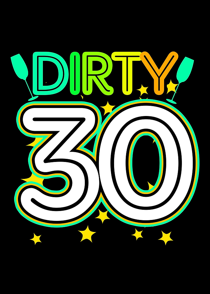 30th Birthday 30 Dirty