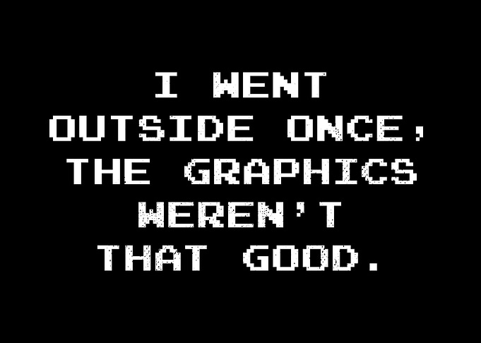 The Graphics Not Good
