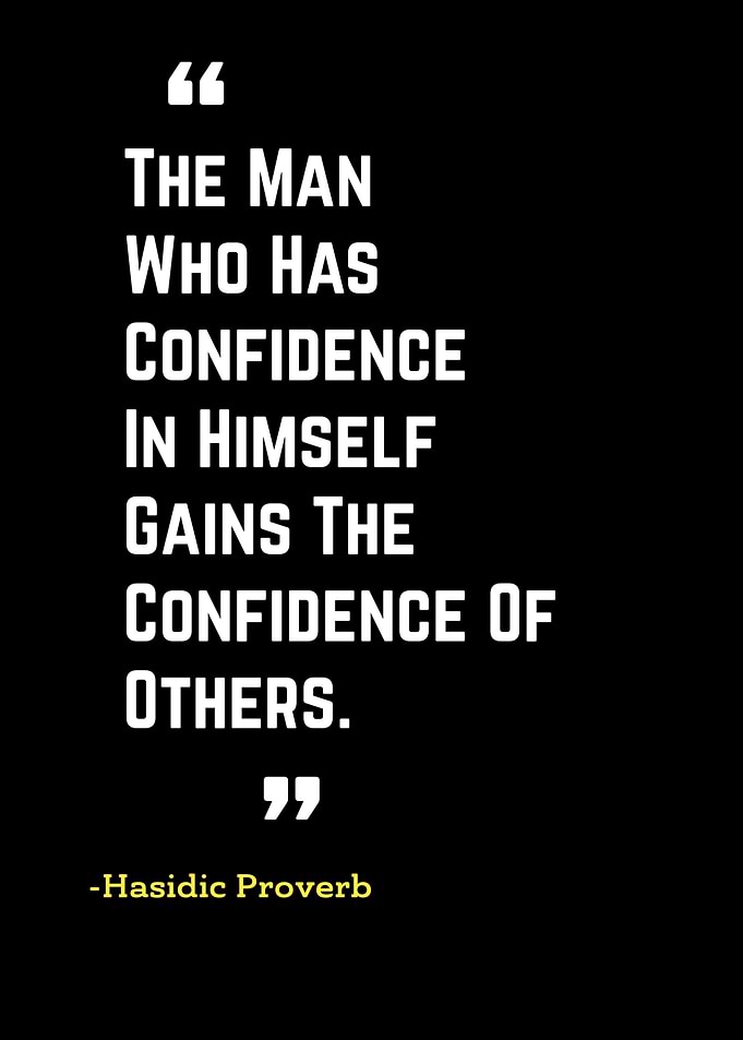 Hasidic Proverb