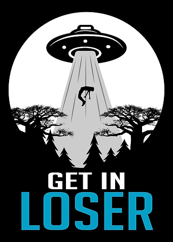 Get In Loser Astronaut Or