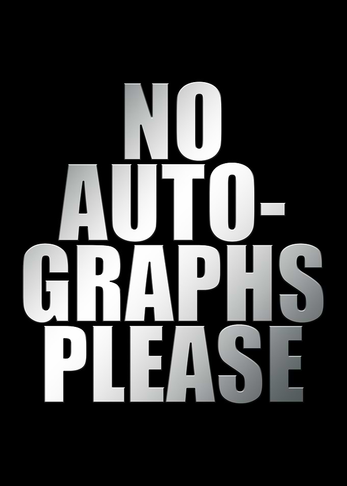 No Autographs Please
