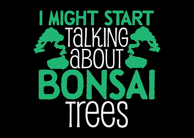 Bonsai Trees Saying Joke