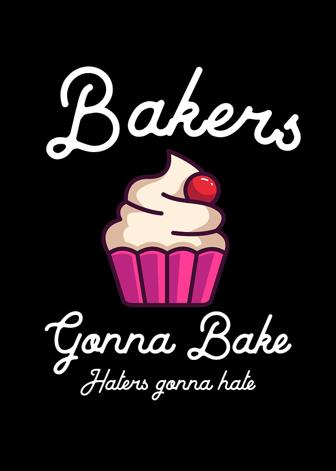 Bakers gonna Bake