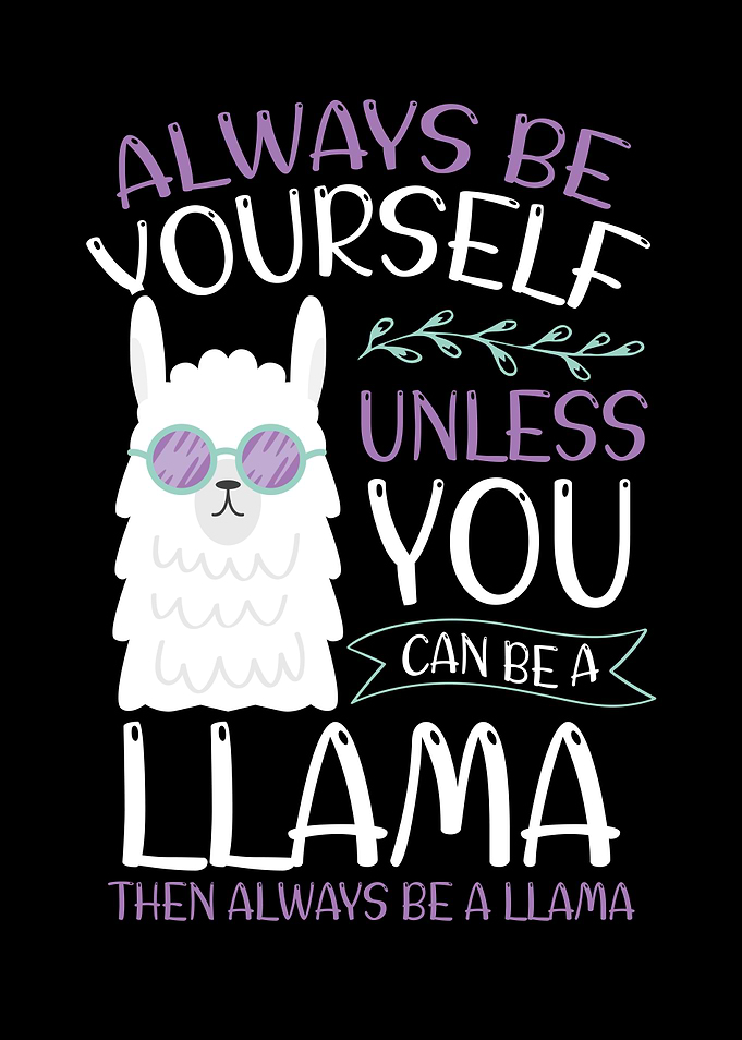 Always be a llama