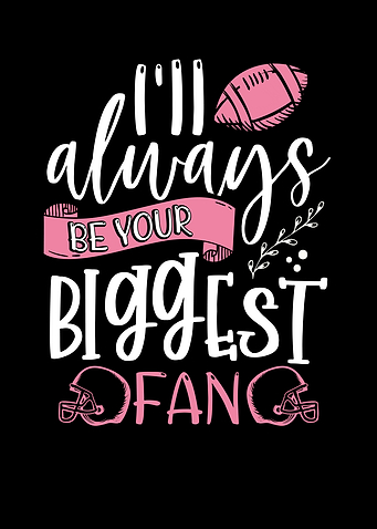 Ill be your biggest fan