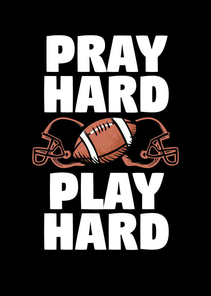 Pray hard and play hard