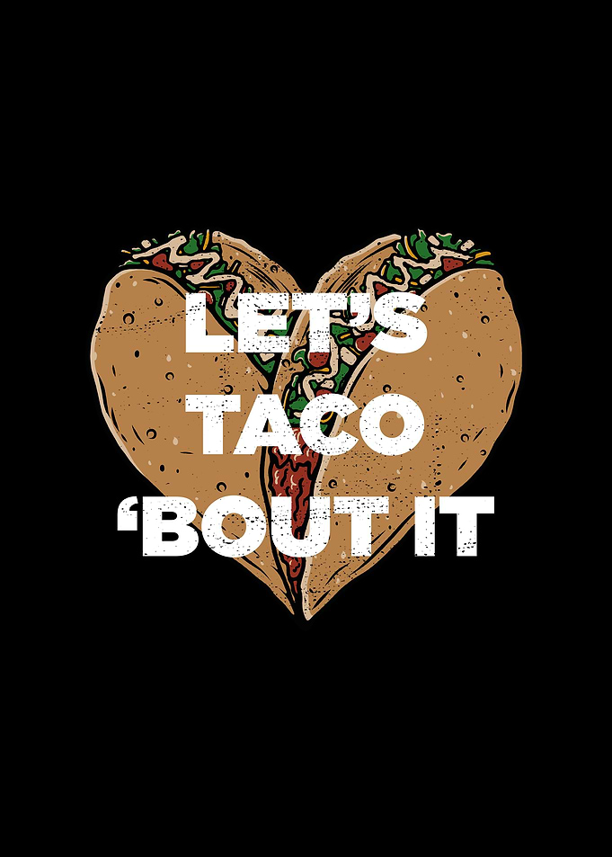 Lets Taco Bout It Funny