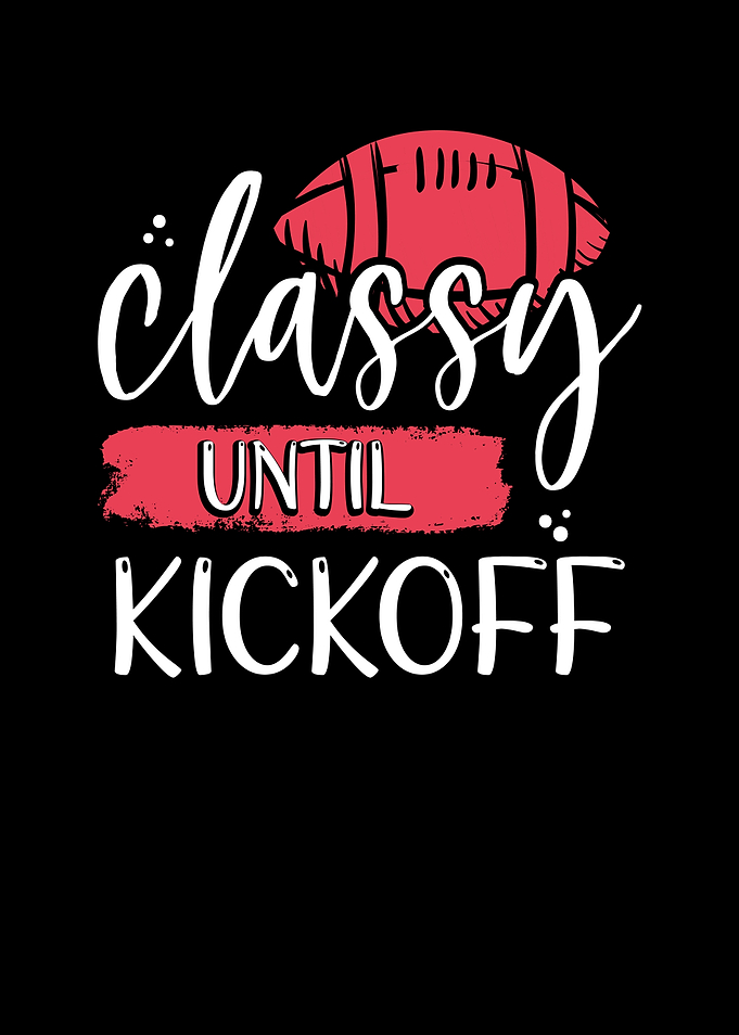 Classy until Kickoff