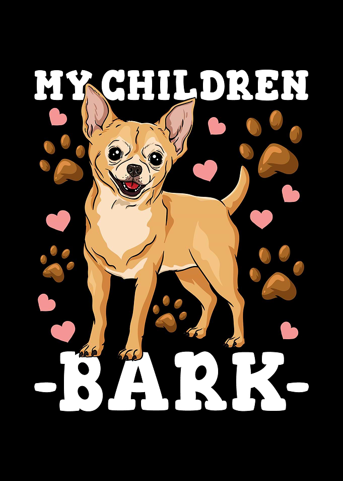 Chihuahua My Children Bark