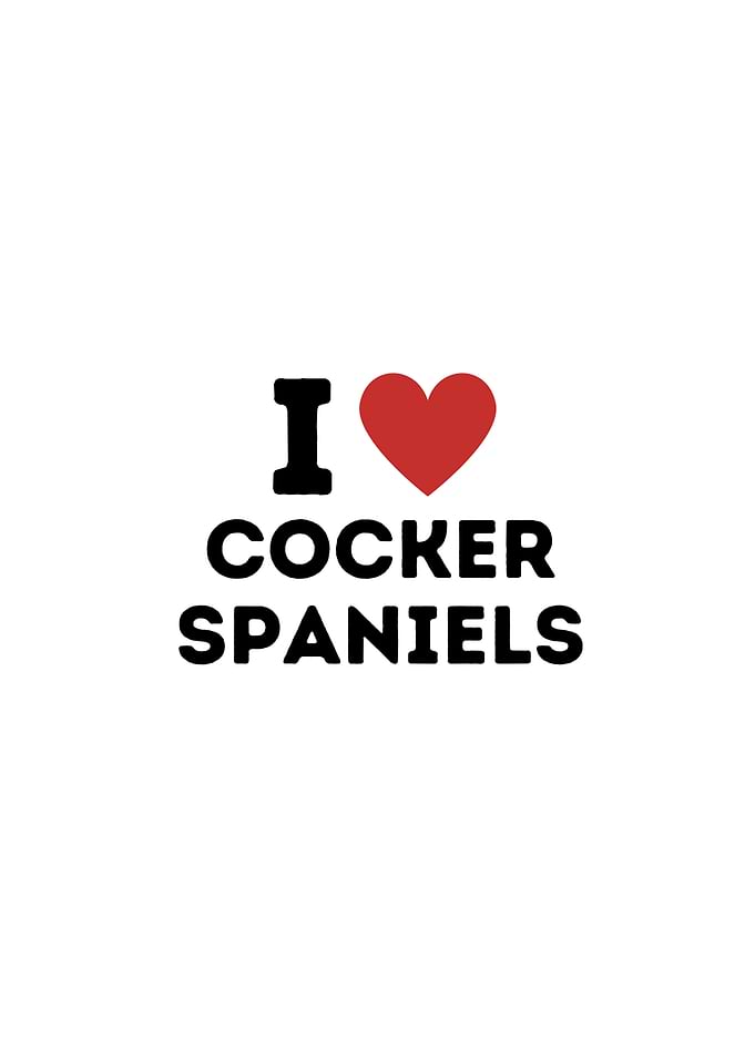 I Love Cocker Spaniels