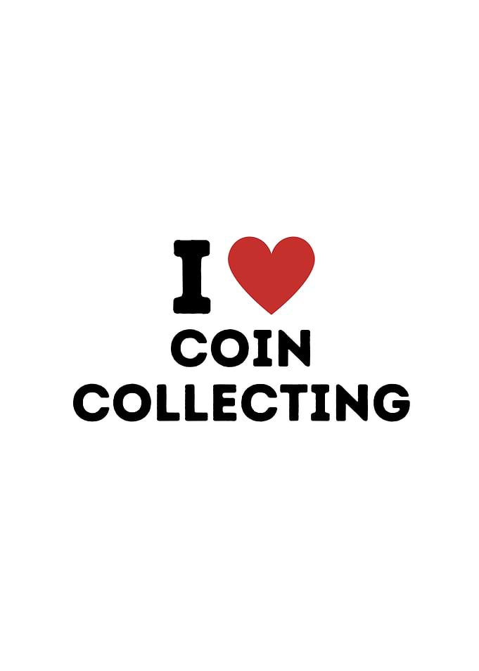 I Love Coin Collecting