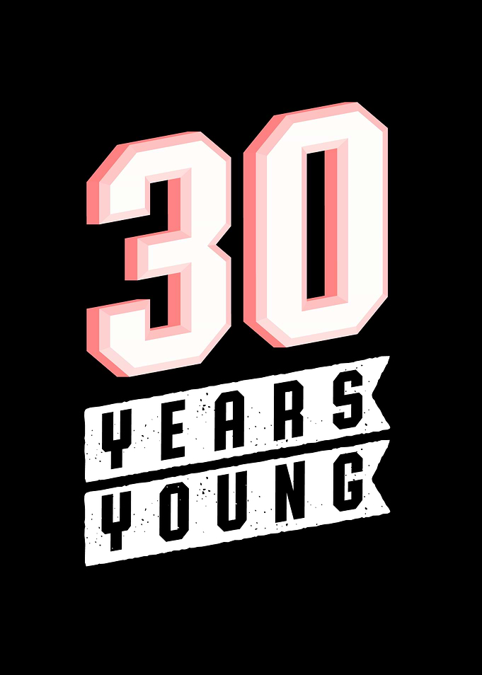 30 Years Young 30th