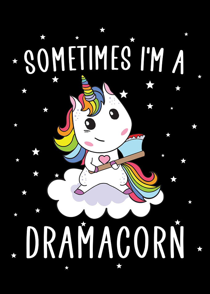 Sometimes i am a dramacorn