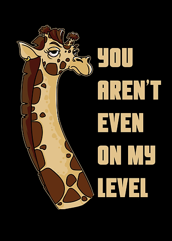 You arent on my level