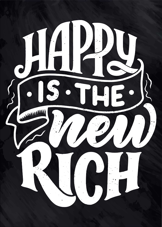 Happy is the new rich