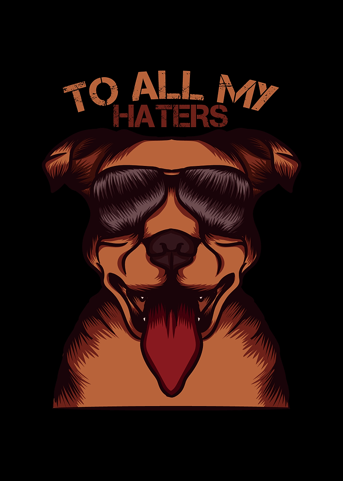 To All My Haters Dog