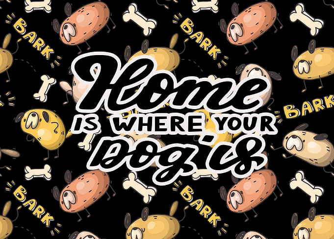 Home Is Where Your Dog Is