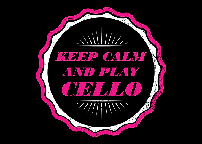 Keep Calm And Play Cello