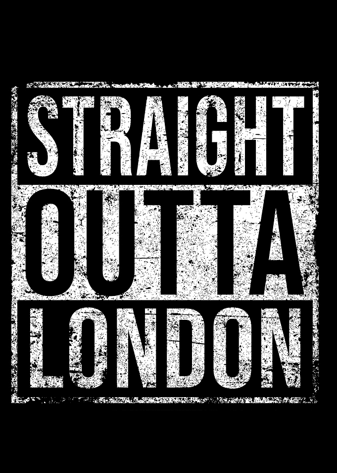 Straight Outta London