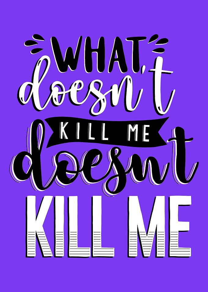 What doesnt kill me