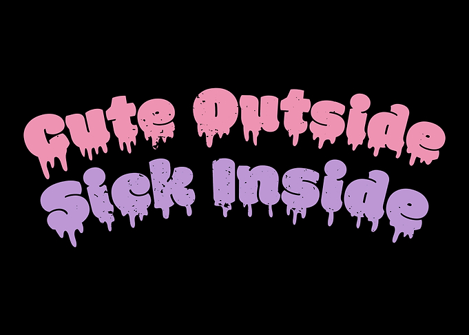 Cute Outside Sick Inside