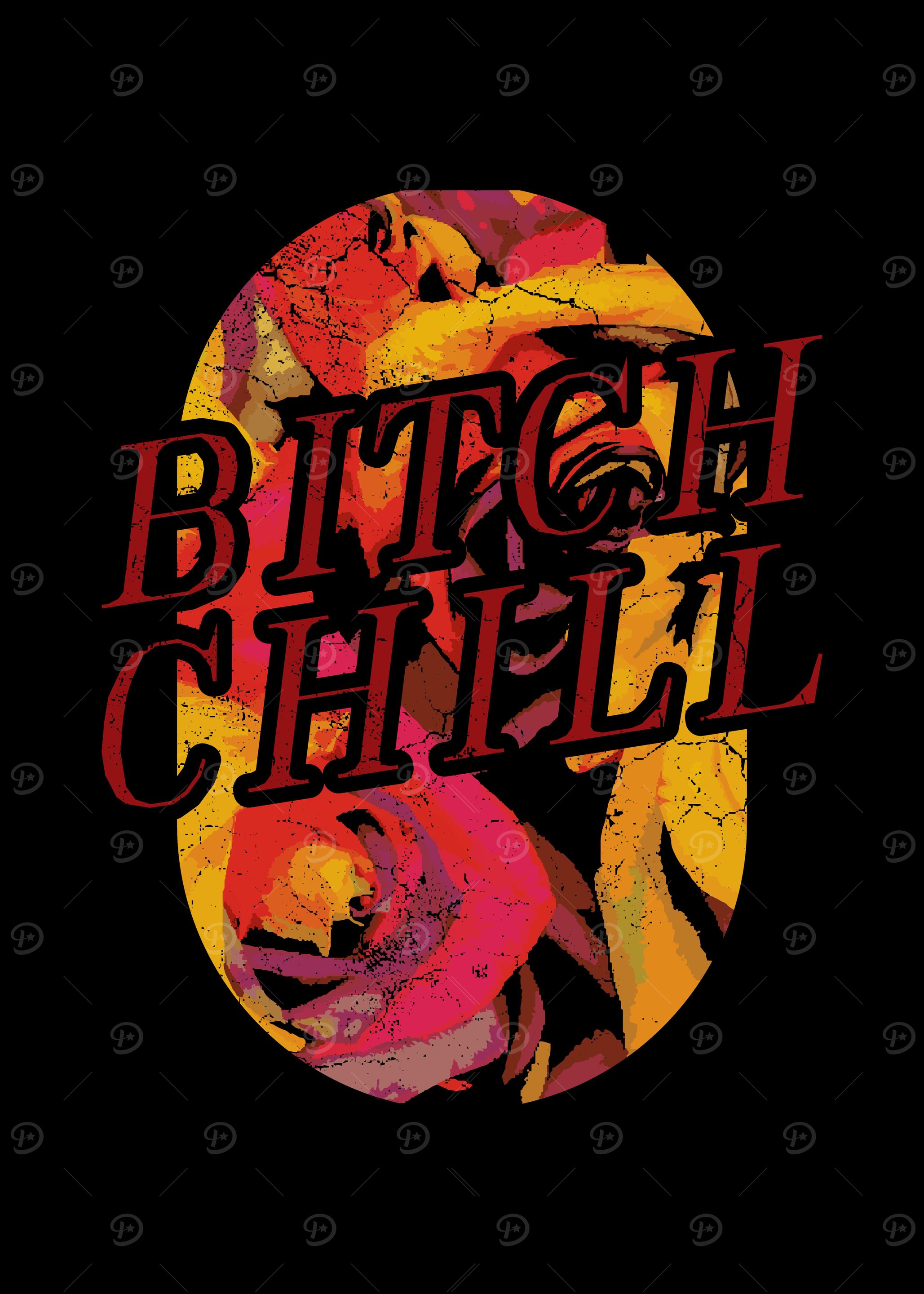 Bitch Chill Provocative