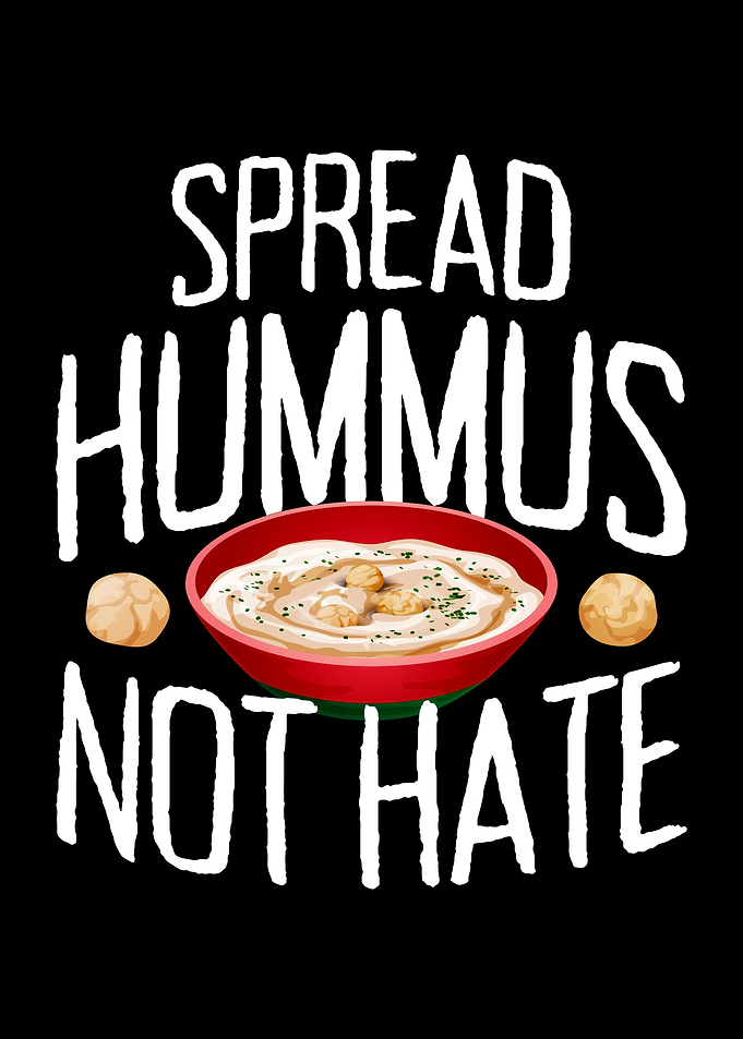 Spread Hummus Not Hate