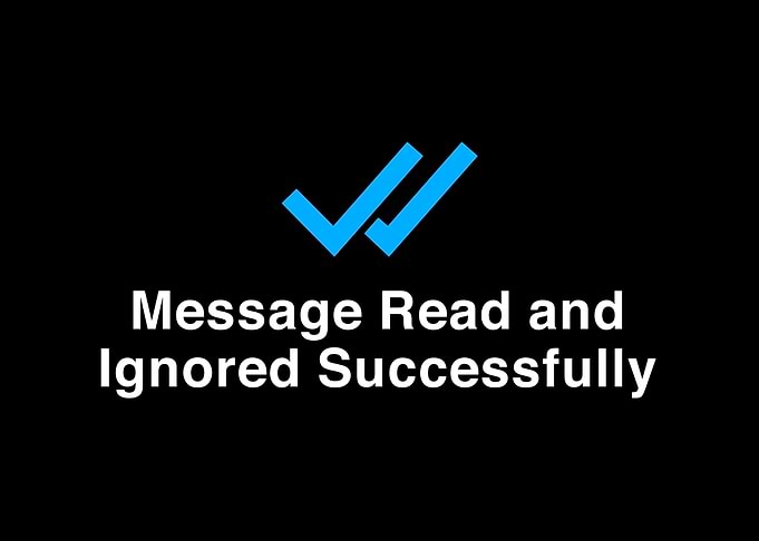 Message Read and Ignored