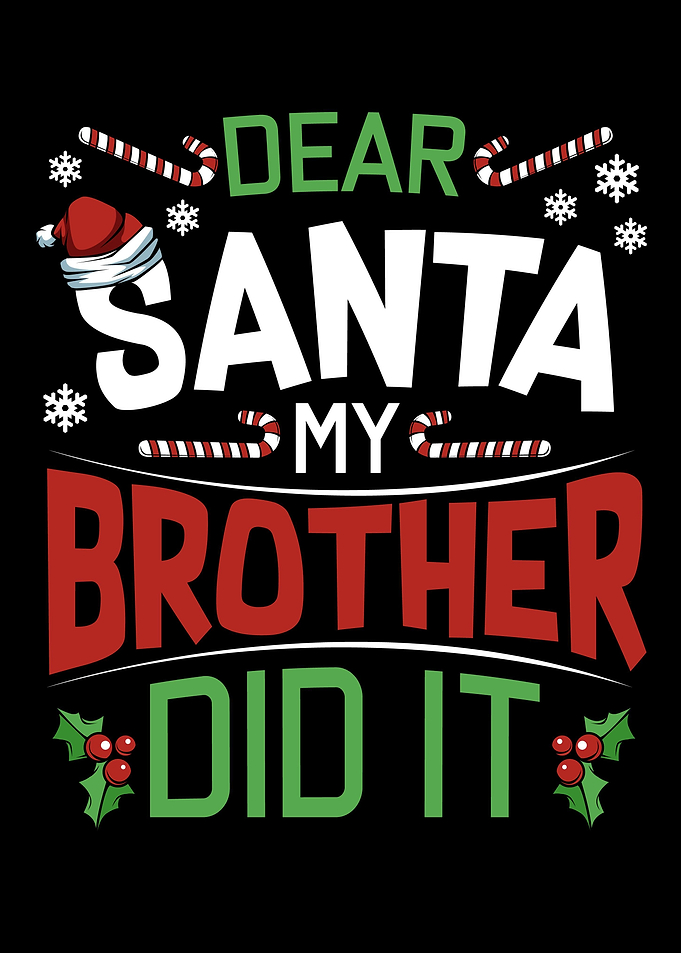 Dear Santa My Brother Did