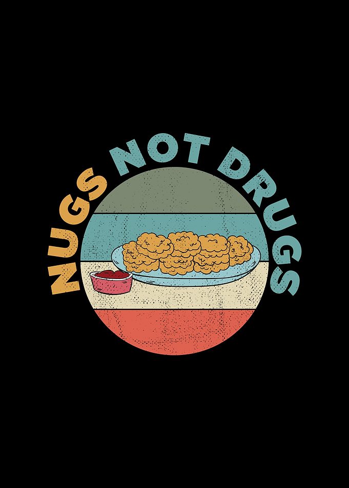 Nugs Not Drugs Nuggets