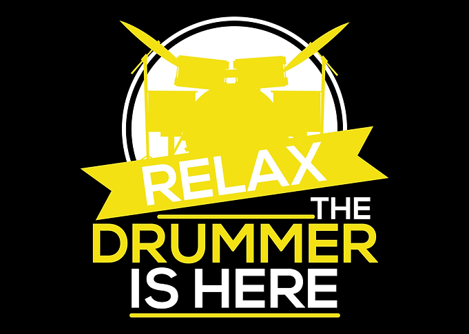 Relax The Drummer Is Here