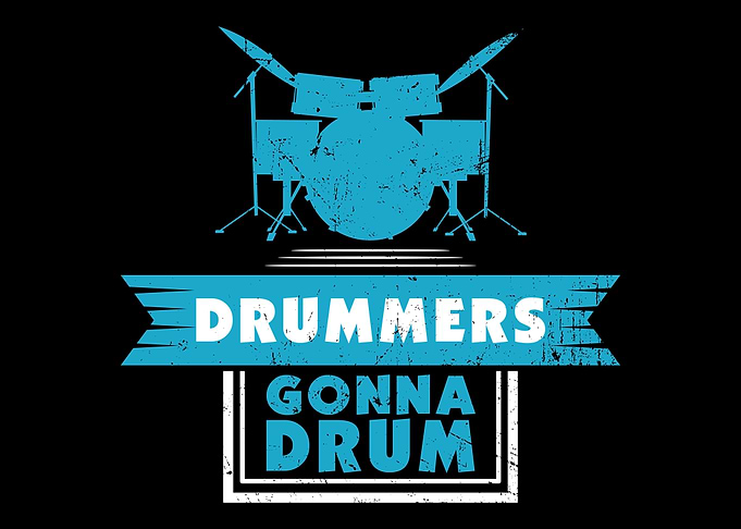 Drummers Gonna Drum