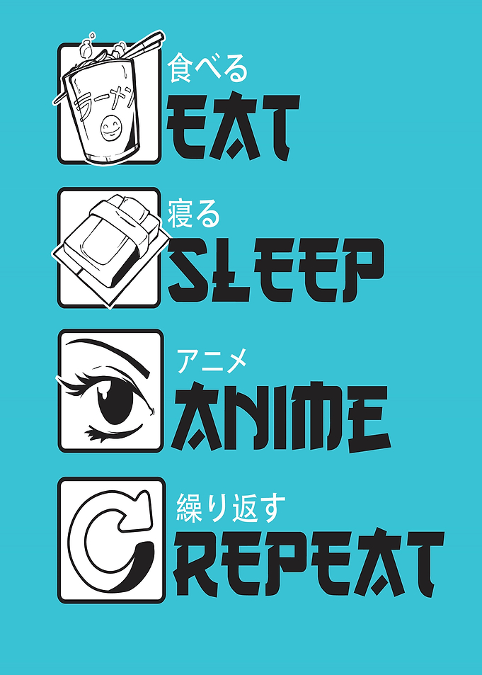 EAT SLEEP ANIME REPEAT