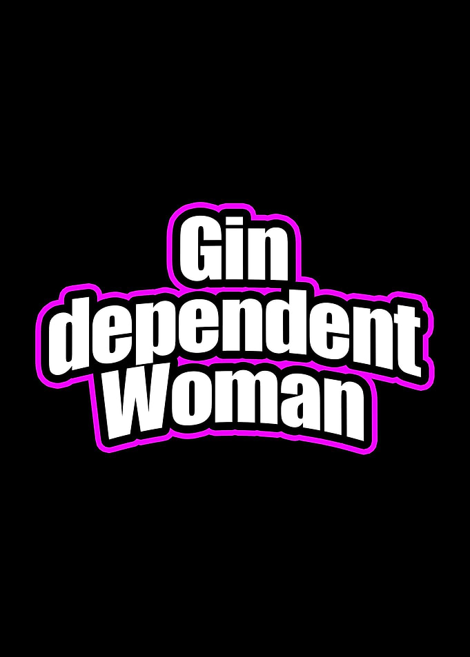 Gin Dependent Woman