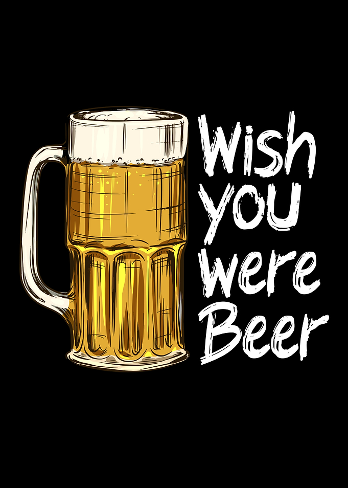 Wish you were beer