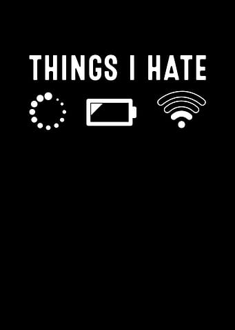 Things I Hate no wifi low