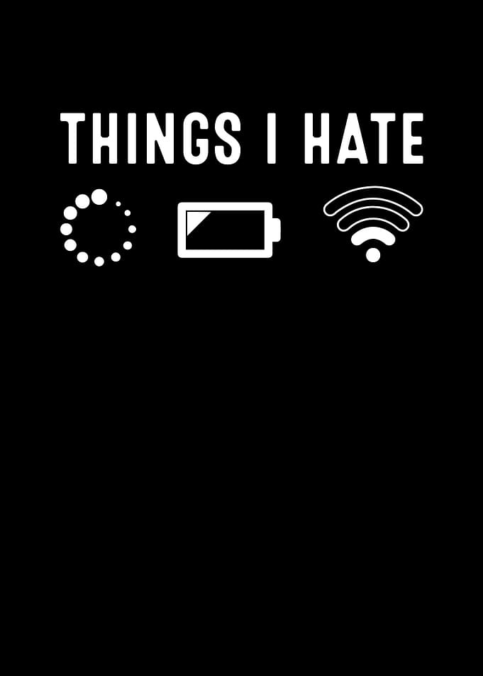 Things I Hate no wifi low