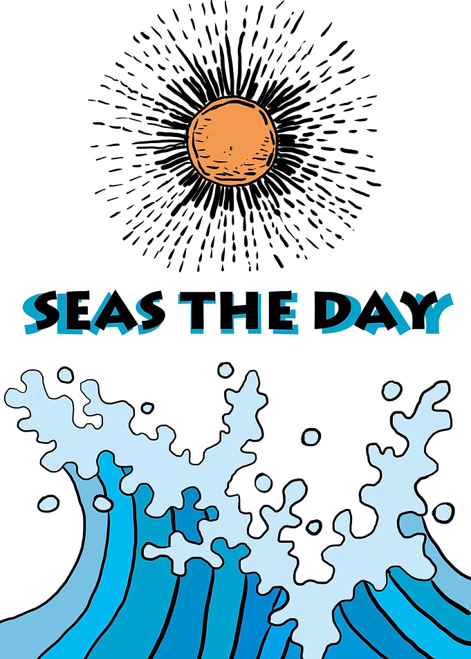 Seas the day