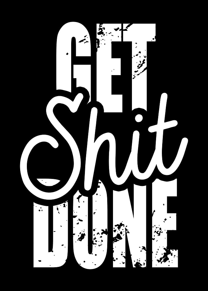 Get Shit Done Hustle