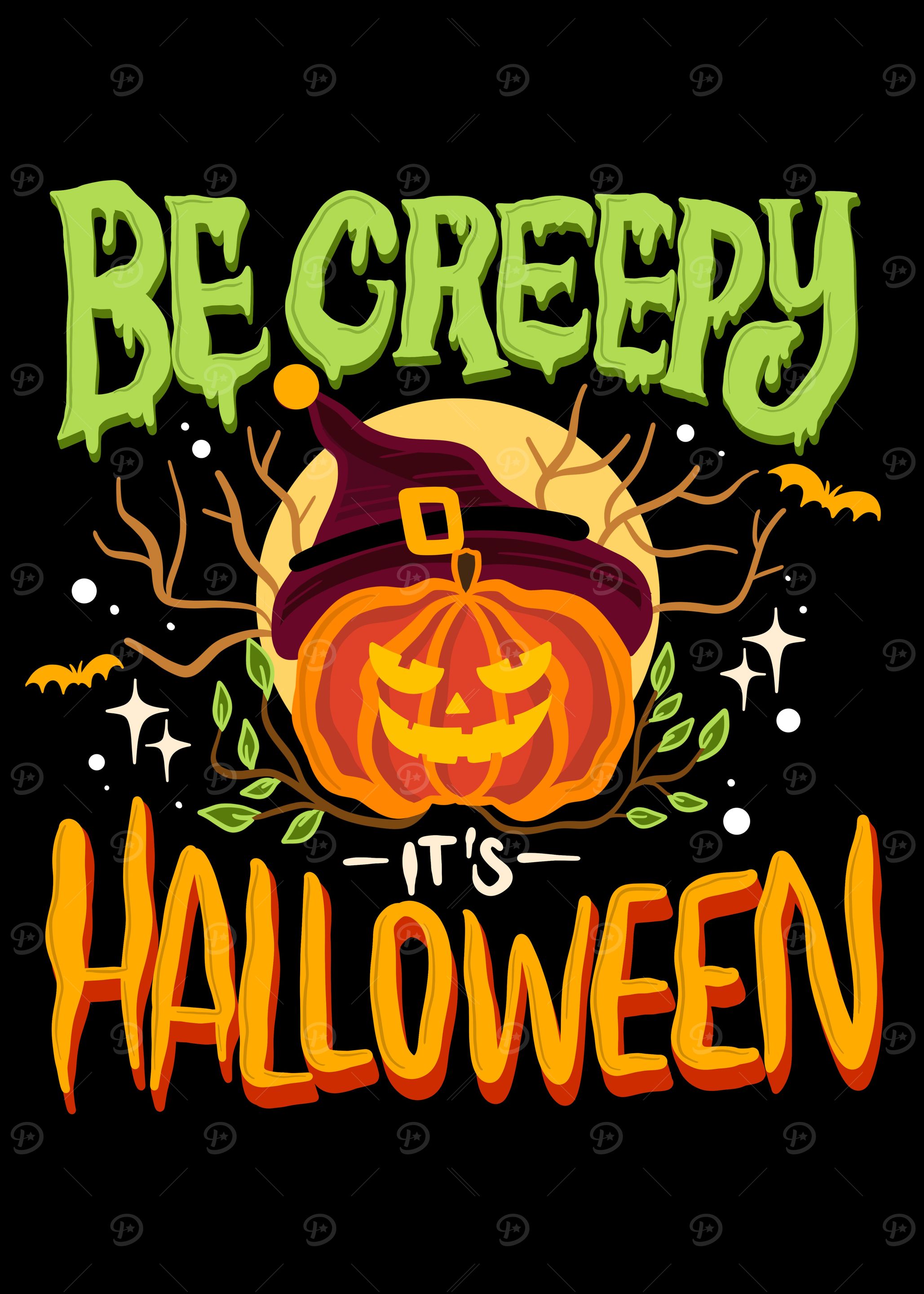 Be Creepy Its Halloween